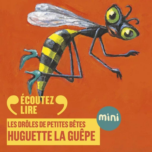 Huguette la guêpe - Les Drôles de Petites Bêtes - Antoon Krings - Gallimard Jeunesse Audio