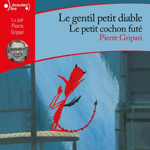 Le gentil petit diable - Le petit cochon futé - Pierre Gripari - Gallimard Jeunesse Audio