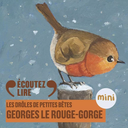 Georges le rouge-gorge - Les Drôles de Petites Bêtes - Antoon Krings - Gallimard Jeunesse Audio