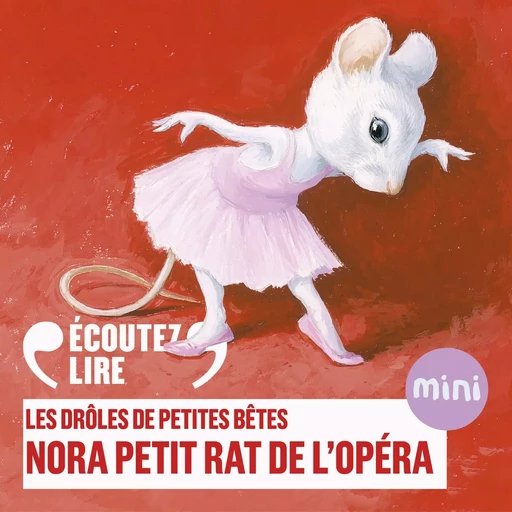 Nora petit rat de l'Opéra - Les Drôles de Petites Bêtes - Antoon Krings - Gallimard Jeunesse Audio