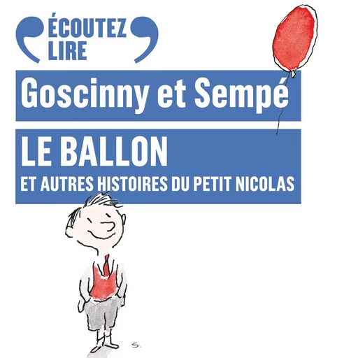 Le ballon, et autres histoires du Petit Nicolas -  Goscinny, Jean-Jacques Sempé - Gallimard Jeunesse Audio