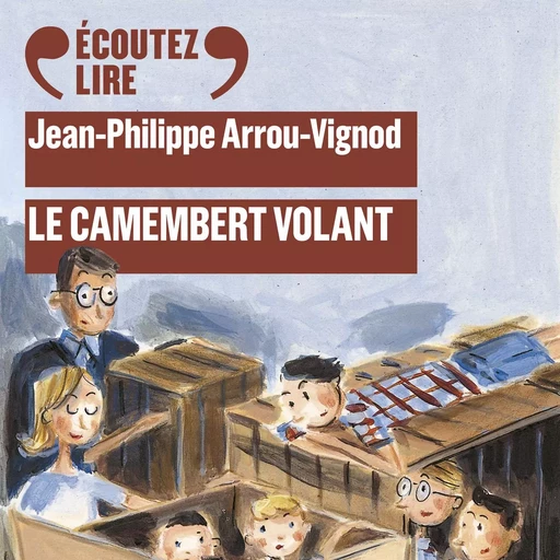 Histoires des Jean-Quelque-Chose (Tome 2) - Le camembert volant - Jean-Philippe Arrou-Vignod - Gallimard Jeunesse Audio