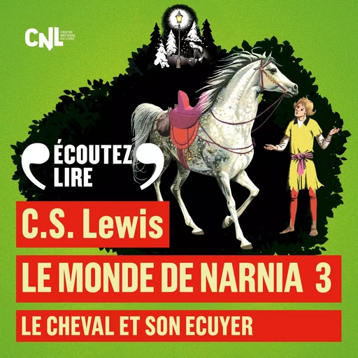 Le Monde de Narnia (Tome 3) - Le Cheval et son écuyer - C. S. Lewis - Gallimard Jeunesse Audio