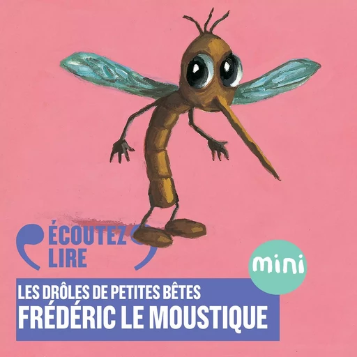 Frédéric le moustique - Les Drôles de Petites Bêtes - Antoon Krings - Gallimard Jeunesse Audio