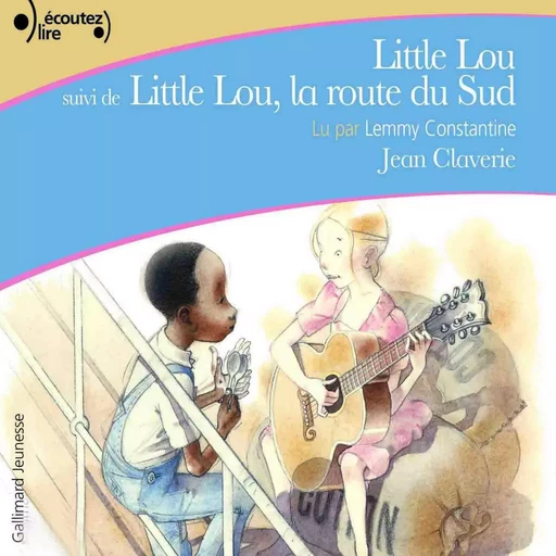 Little Lou - Little Lou, la route du Sud - Jean Claverie - Gallimard Jeunesse Audio