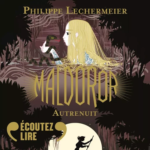 Maldoror (Tome 3) - Autrenuit - Philippe Lechermeier - Gallimard Jeunesse Audio