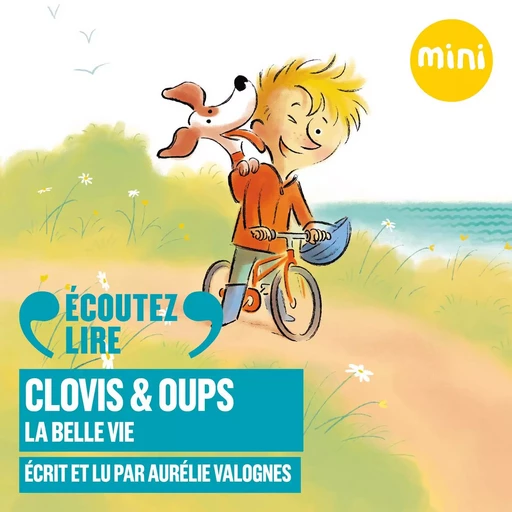 Clovis & Oups (Tome 1) - La belle vie - Aurélie Valognes, François Ravard - Gallimard Jeunesse Audio