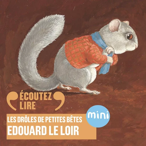 Édouard le loir - Les Drôles de Petites Bêtes - Antoon Krings - Gallimard Jeunesse Audio