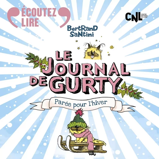 Le Journal de Gurty (Tome 2) - Parée pour l'hiver - Bertrand Santini - Gallimard Jeunesse Audio