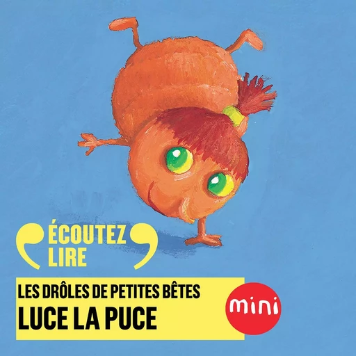 Luce la puce - Les Drôles de Petites Bêtes - Antoon Krings - Gallimard Jeunesse Audio