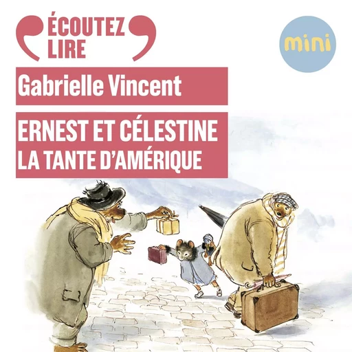 Ernest et Célestine - La tante d'Amérique - Gabrielle Vincent - Gallimard Jeunesse Audio