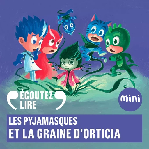 Les Pyjamasques et la graine d'Orticia -  Romuald - Gallimard Jeunesse Audio