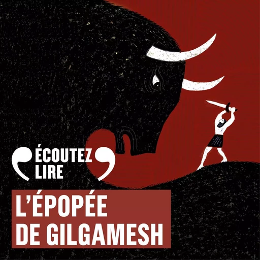 L'épopée de Gilgamesh -  Anonymes - Gallimard Jeunesse Audio