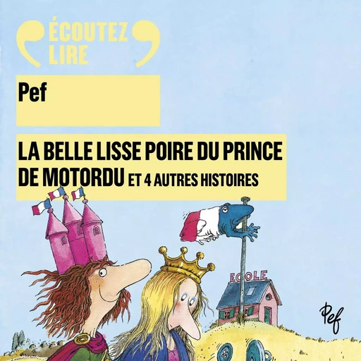 La belle lisse poire du prince de Motordu et 4 autres histoires -  Pef - Gallimard Jeunesse Audio