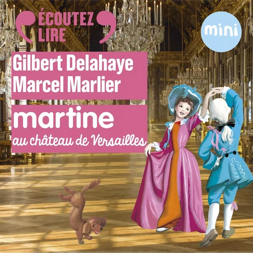 Martine au château de Versailles - Gilbert Delahaye - Gallimard Jeunesse Audio