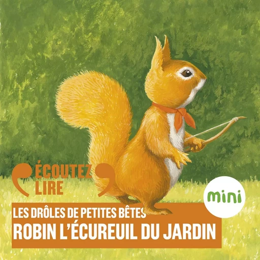 Robin l'écureuil du jardin - Les Drôles de Petites Bêtes - Antoon Krings - Gallimard Jeunesse Audio