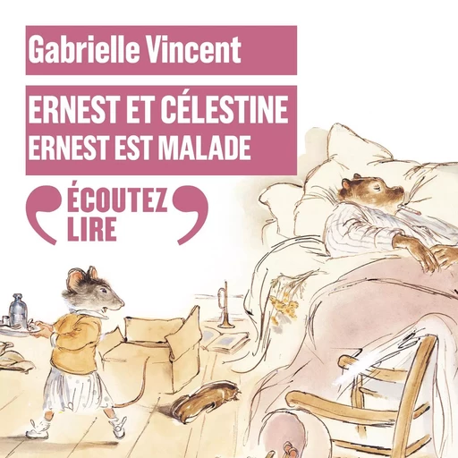 Ernest et Célestine - Ernest est malade - Gabrielle Vincent - Gallimard Jeunesse Audio