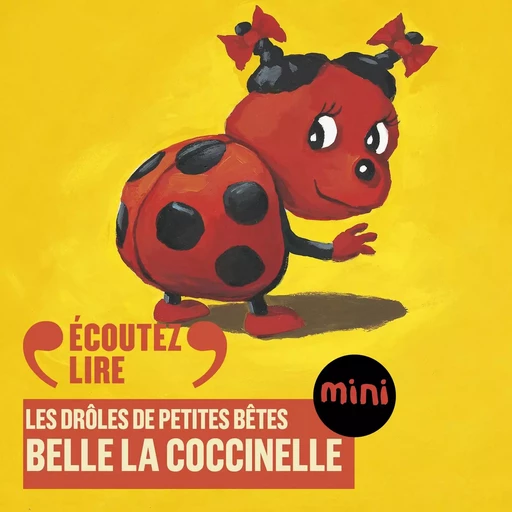 Belle la coccinelle - Les Drôles de Petites Bêtes - Antoon Krings - Gallimard Jeunesse Audio