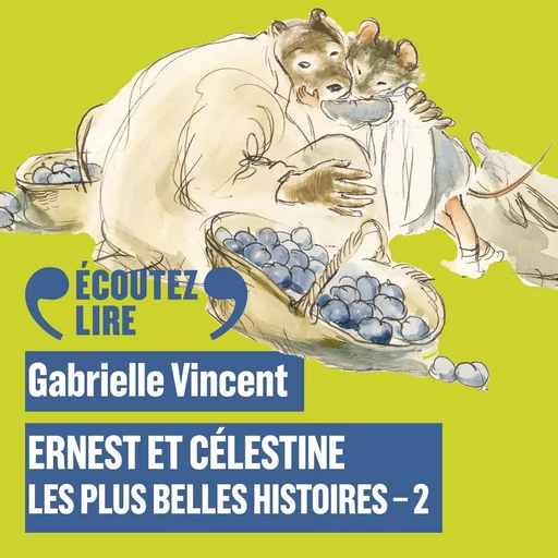 Ernest et Célestine - Les plus belles histoires (Tome 2) - Gabrielle Vincent - Gallimard Jeunesse Audio