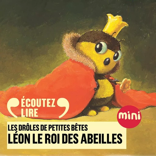 Léon roi des abeilles - Les Drôles de Petites Bêtes - Antoon Krings - Gallimard Jeunesse Audio