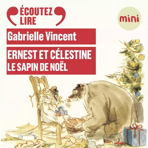 Ernest et Célestine - Le sapin de Noël - Gabrielle Vincent - Gallimard Jeunesse Audio