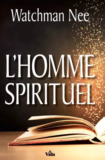 L'homme spirituel - Watchman Nee - Editions Vida