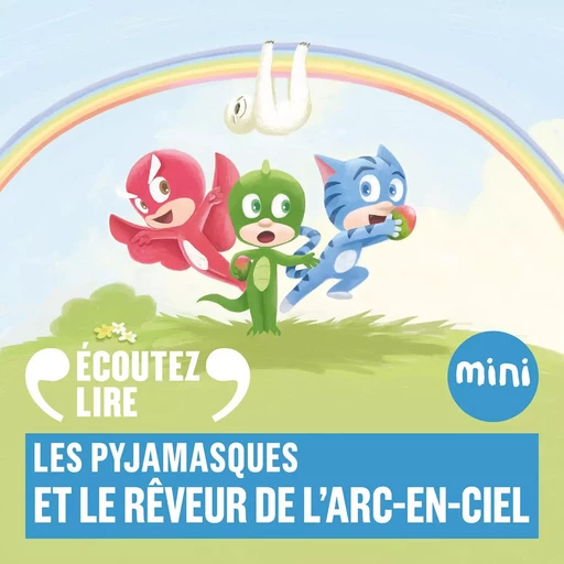 Les Pyjamasques et le rêveur de l'arc-en-ciel -  Romuald - Gallimard Jeunesse Audio