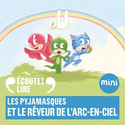 Les Pyjamasques et le rêveur de l'arc-en-ciel