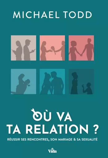 Où va ta relation ? - Michael Todd - Editions Vida