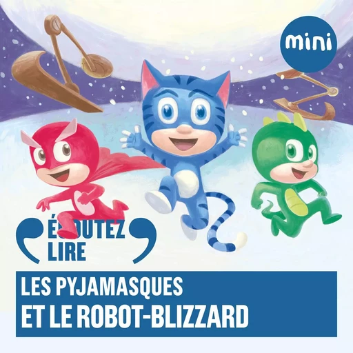 Les Pyjamasques et le robot-blizzard -  Romuald - Gallimard Jeunesse Audio