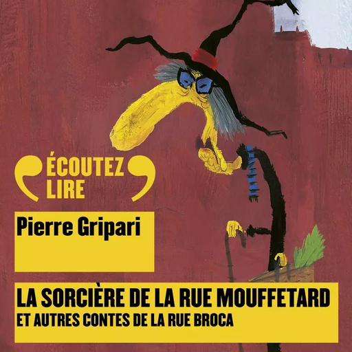 La sorcière de la rue Mouffetard, et autres contes de la rue Broca - Pierre Gripari - Gallimard Jeunesse Audio