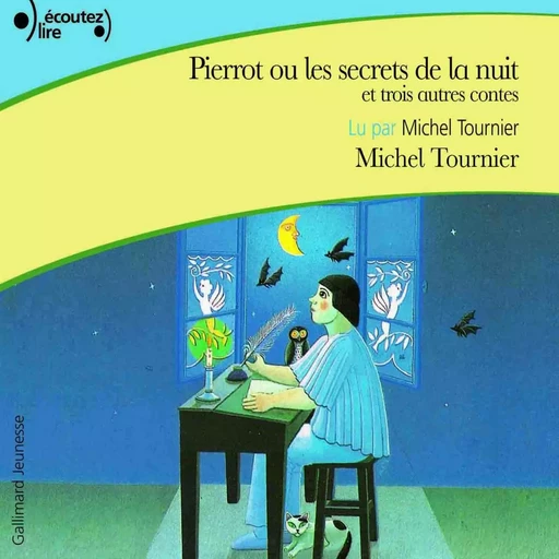 Pierrot ou les secrets de la nuit, et trois autres contes - Michel Tournier - Gallimard Jeunesse Audio