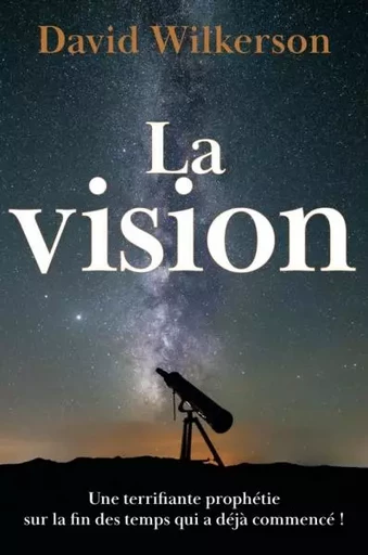 La vision - David Wilkerson - Editions Vida