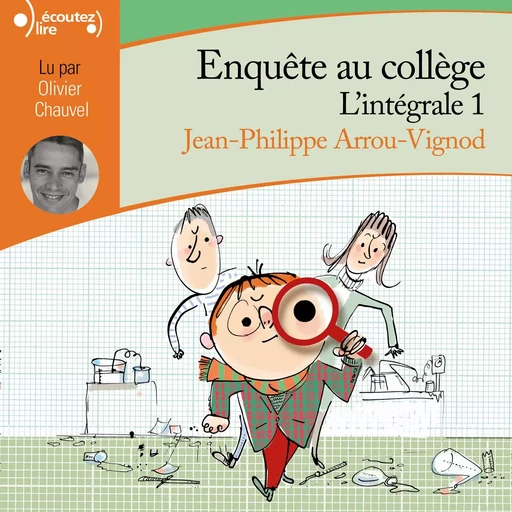 Enquête au collège - L'Intégrale 1 - Jean-Philippe Arrou-Vignod - Gallimard Jeunesse Audio