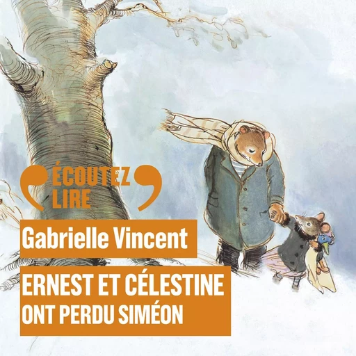 Ernest et Célestine - Ernest et Célestine ont perdu Siméon - Gabrielle Vincent - Gallimard Jeunesse Audio