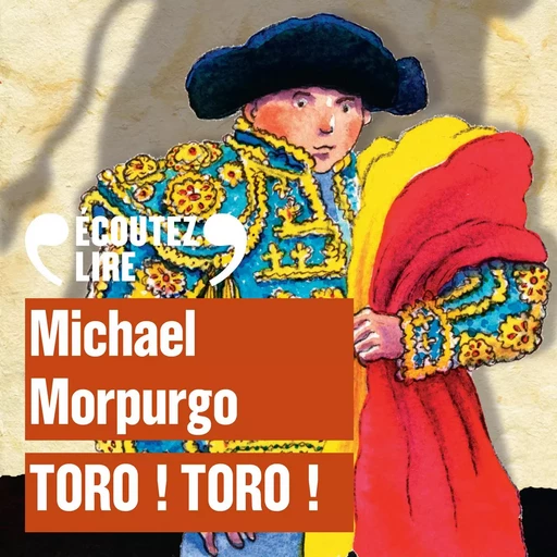 Toro ! Toro ! - Michael Morpurgo - Gallimard Jeunesse Audio