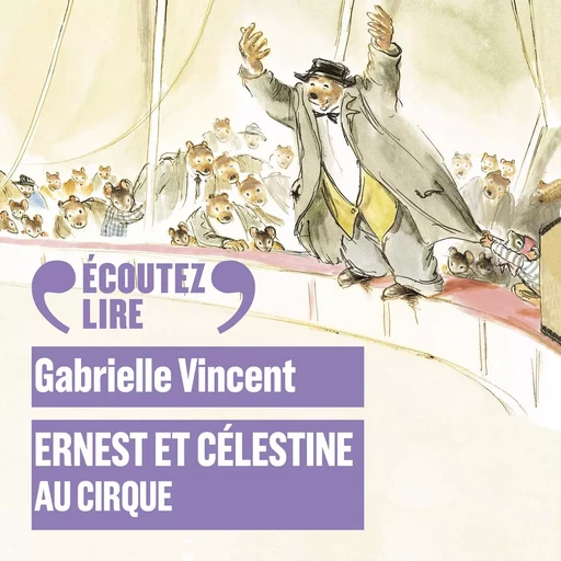 Ernest et Célestine - Le cirque - Gabrielle Vincent - Gallimard Jeunesse Audio