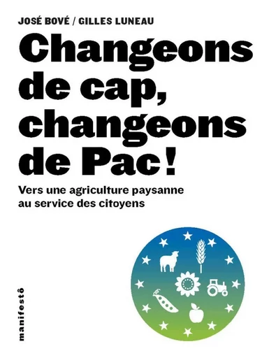 Changeons de cap, changeons de Pac - Gilles Luneau, José Bové - Alternatives éditions