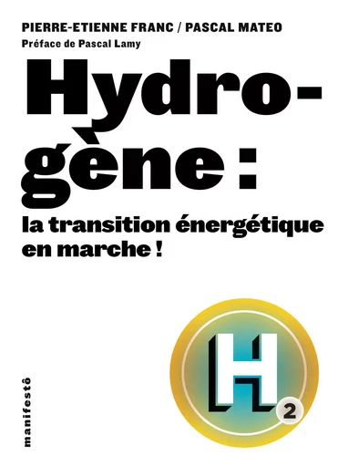 Hydrogène : la transition énergétique en marche ! - Pascal Mateo, Pierre-Étienne Franc - Alternatives éditions