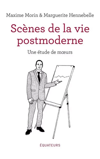 Scènes de la vie postmoderne - Maxime Morin - Humensis