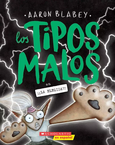 Los tipos malos en ¡¿la Elegida?! (The Bad Guys in the One?!) - Aaron Blabey - Scholastic Inc.