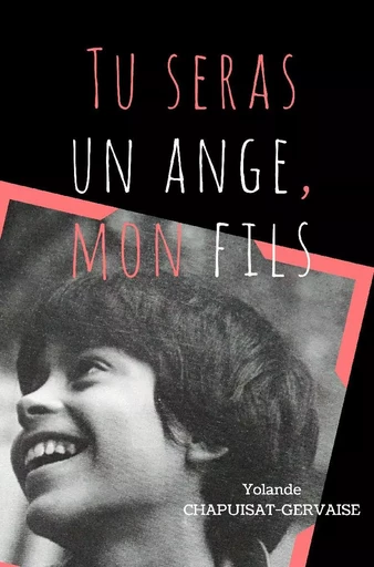 Tu seras un ange, mon fils - Yolande Chapuisat-Gervaise - Librinova