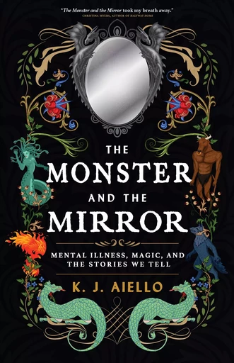 The Monster and the Mirror - K.J. Aiello - ECW Press