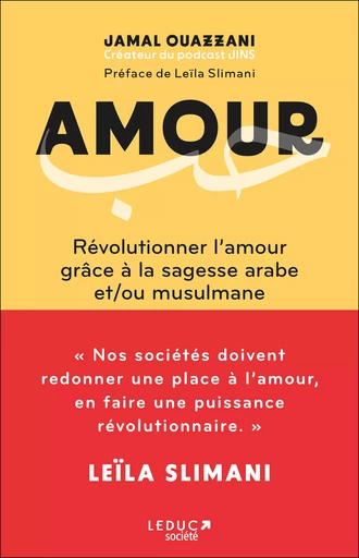 Amour : Révolutionner l'amour grâce à la sagesse arabe et/ou musulmane - Jamal Ouazzani - Éditions Leduc