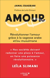 Amour : Révolutionner l'amour grâce à la sagesse arabe et/ou musulmane