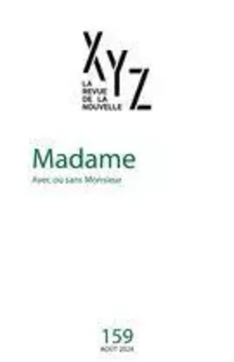 XYZ. La revue de la nouvelle. No. 159, Août 2024 - Sylvie Massicotte, Charlotte Beaudoin Pelletier, Suzanne Viot, Louise Desjardins, Laurence Pelletier, Kari Guillemette, Rachel Leclerc, Suzanne Jacob, Hélène Rioux, Anaïs Gachet, Pierre-Marc Asselin, Mélissa Verreault, Philippe Gingras, Aglaé Boivin, David Dorais, David Bélanger, Jean-François Chassay - Jacques Richer