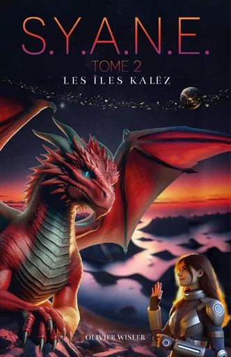 Les Îles Kalëz,  saga S.Y.A.N.E., tome 2 - Olivier Wisler - Librinova