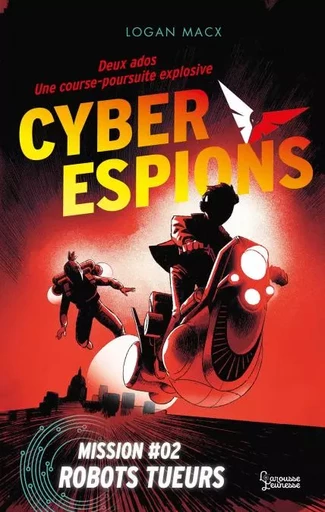 Cyberespions - Mission #02 Robots - Logan Macx - Larousse