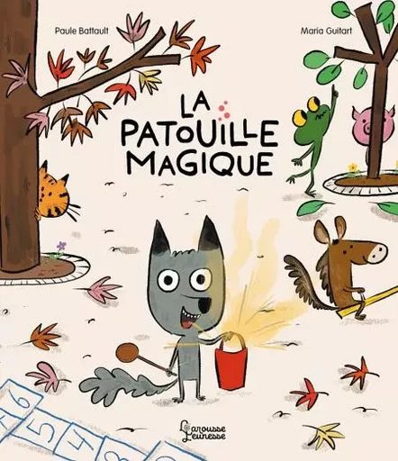 La patouille magique - Paule Battault - Larousse