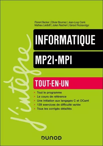 Informatique tout-en-un MP2I-MPI - Gérard Rozsavolgyi, Jean-Loup Carré, Julien Reichert, Florent Becker, Mathieu Liedloff - Dunod